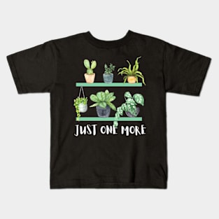 Just one more Plant Lady Mom Indoor Plants and Floral Kids T-Shirt